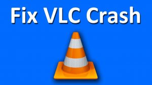 Fix VLC Crashes in Windows 10